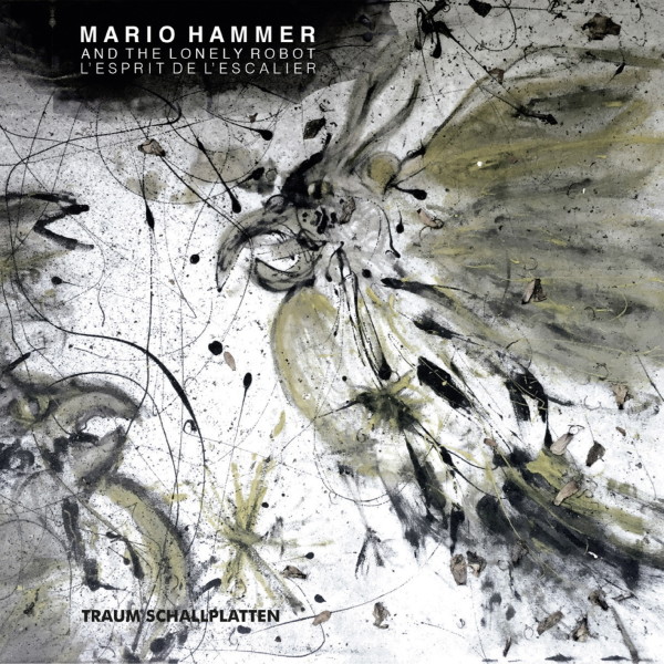 MARIO HAMMER | L’esprit de l’escalier (Traum) – CD