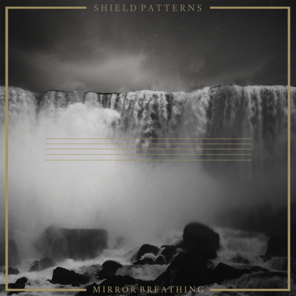 SHIELD PATTERNS | Mirror Breathing (Gizeh Records) – CD/LP