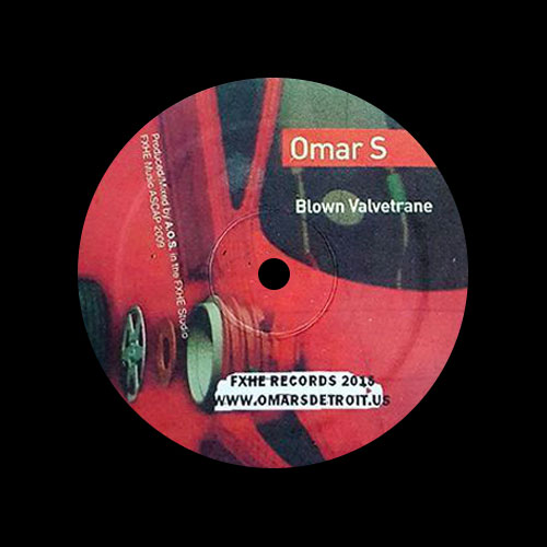 OMAR S | Blown Valvetrane (FXHE Records) - EP