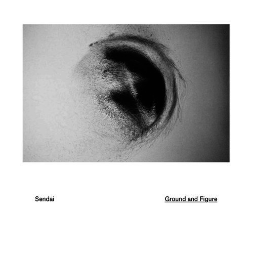 SENDAI | Ground And Figure (Editions Mego) - LP