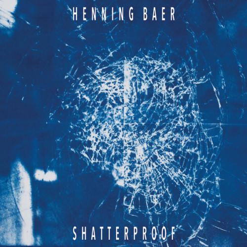 HENNING BAER | Shatterproof (Manhigh) - 2xLP