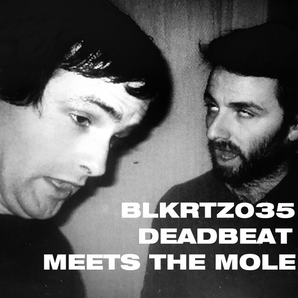 DEADBEAT & THE MOLE | Deadbeat Meets the Mole (BLKRTZ)