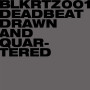 DEADBEAT | Drawn And Quartered (BLKRTZ) - CD