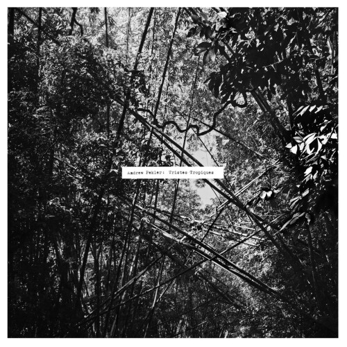 ANDREW PEKLER | Tristes Tropiques (Faitiche) - LP