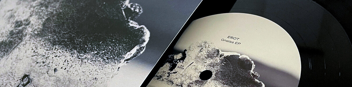 EROT | Gneiss EP (Ultimae) – Vinyl Out Now