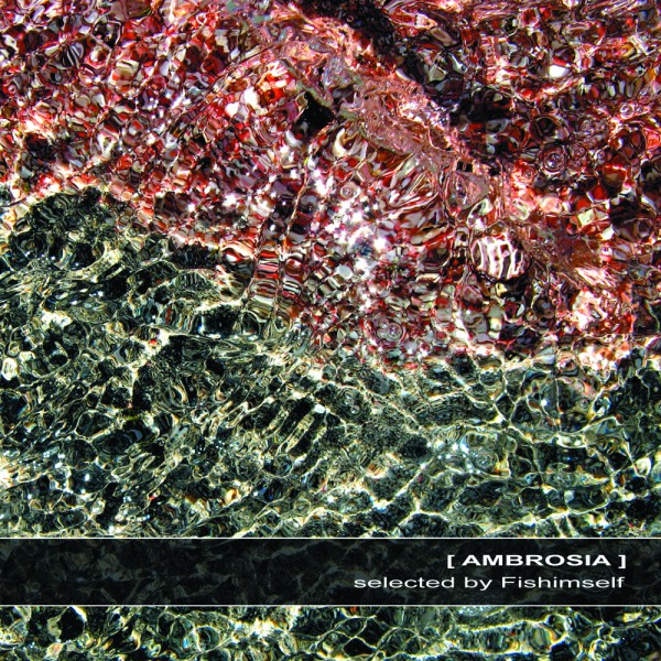 VA – AMBROSIA | Selected by Fishimself – Download 16/24bit – CD (Ultimae Records)
